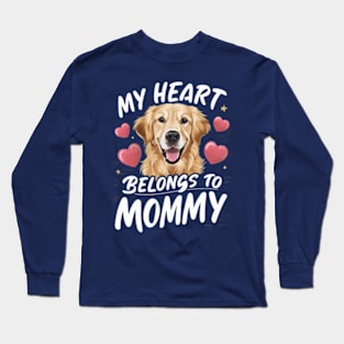 My heart belongs to mommy. Dog For Mothers Day Long Sleeve T-Shirt